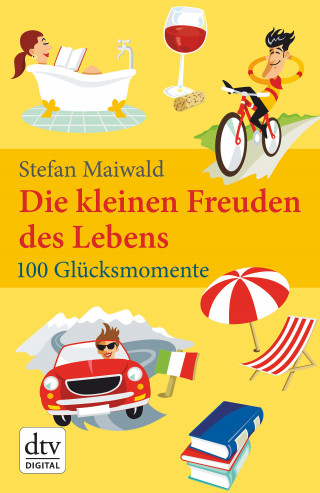 Stefan Maiwald: Die kleinen Freuden des Lebens