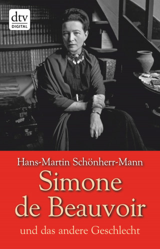Hans-Martin Schönherr-Mann: Simone de Beauvoir und das andere Geschlecht