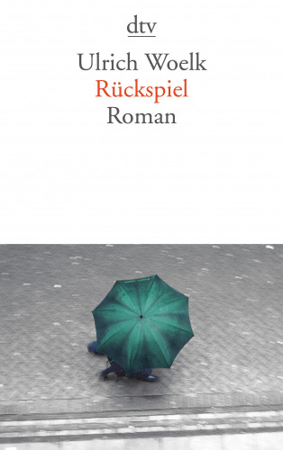Ulrich Woelk: Rückspiel