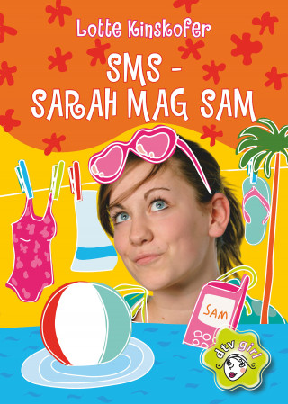 Lotte Kinskofer: SMS - Sarah mag Sam