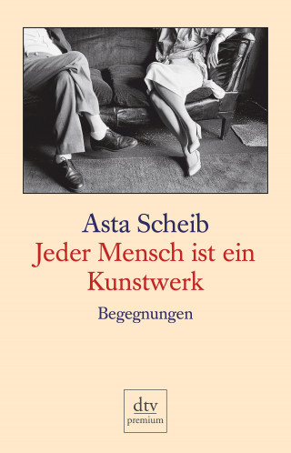 Asta Scheib: Jeder Mensch ist ein Kunstwerk