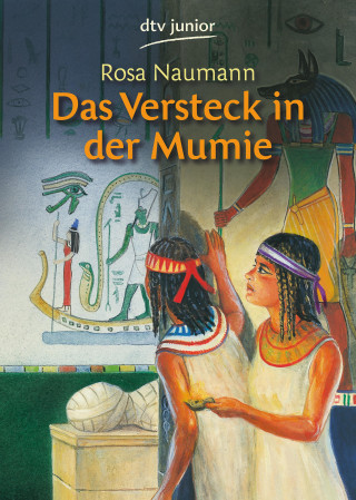 Rosa Naumann: Das Versteck in der Mumie