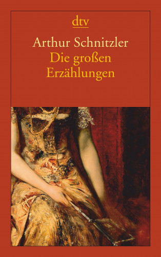 Arthur Schnitzler: Die großen Erzählungen