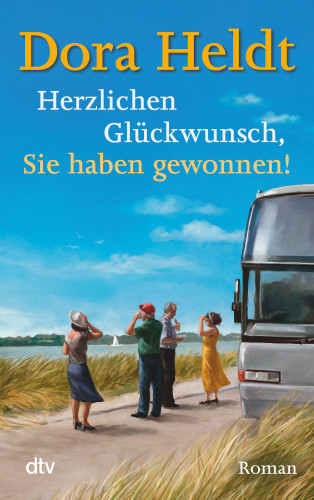 Dora Heldt: Herzlichen Glückwunsch, Sie haben gewonnen!