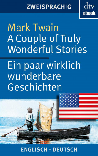 Mark Twain: A Couple of Truly Wonderful Stories Ein paar wirklich wunderbare Geschichten