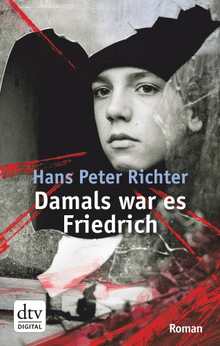 Hans Peter Richter: Damals war es Friedrich