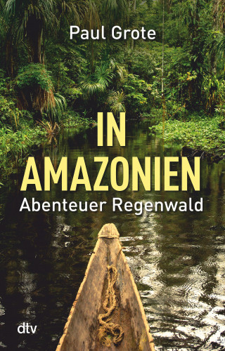 Paul Grote: In Amazonien