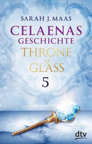 Sarah J. Maas: Celaenas Geschichte 5 Ein Throne of Glass eBook