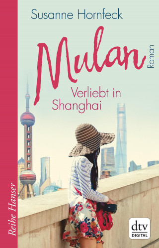 Susanne Hornfeck: Mulan Verliebt in Shanghai