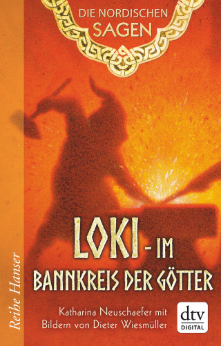 Katharina Neuschaefer: Die Nordischen Sagen. Loki - Im Bannkreis der Götter