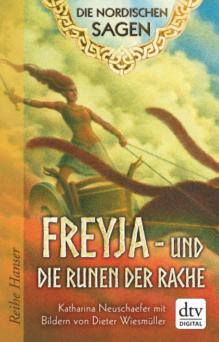 Katharina Neuschaefer: Die Nordischen Sagen. Freya und die Runen der Rache