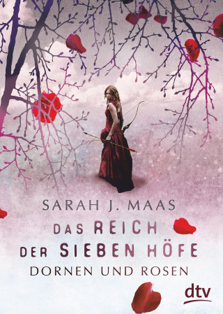 Sarah J. Maas: Das Reich der sieben Höfe – Dornen und Rosen