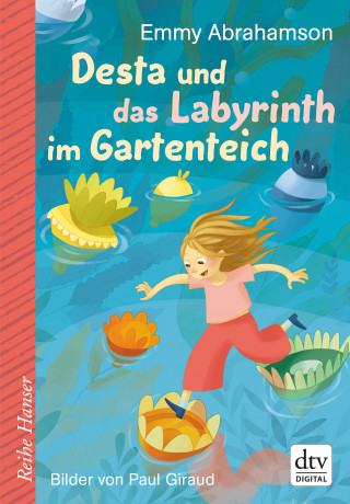 Emmy Abrahamson: Desta und das Labyrinth im Gartenteich