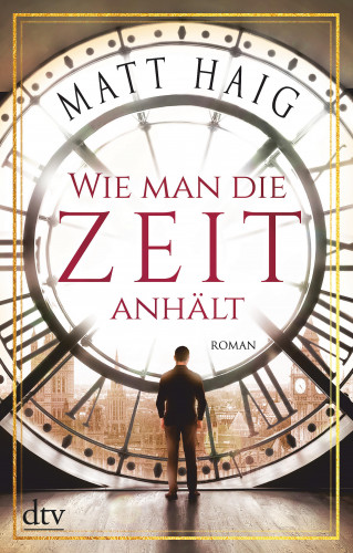 Matt Haig: Wie man die Zeit anhält