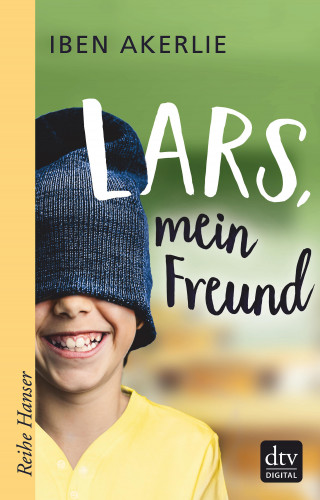 Iben Akerlie: Lars, mein Freund