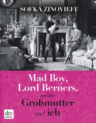 Sofka Zinovieff: Mad Boy, Lord Berners, meine Großmutter und ich