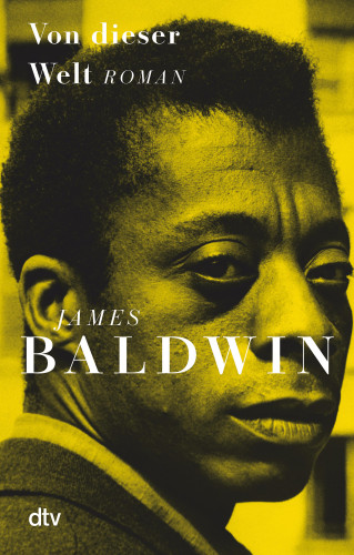 James Baldwin: Von dieser Welt