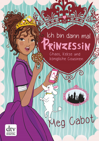 Meg Cabot: Ich bin dann mal Prinzessin – Chaos, Kekse und königliche Cousinen