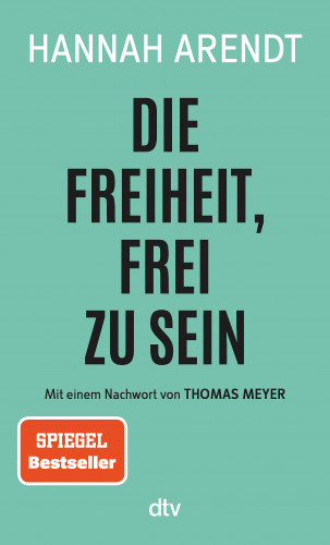 Hannah Arendt: Die Freiheit, frei zu sein