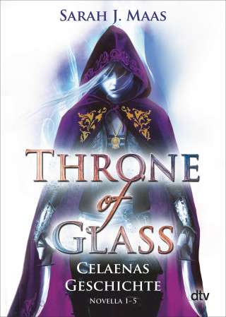 Sarah J. Maas: Throne of Glass – Celaenas Geschichte