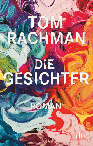 Tom Rachman: Die Gesichter