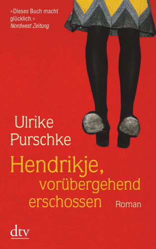 Ulrike Purschke: Hendrikje, vorübergehend erschossen