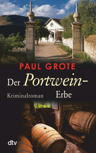 Paul Grote: Der Portwein-Erbe