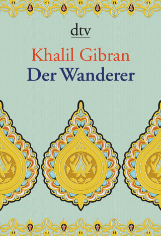 Khalil Gibran: Der Wanderer