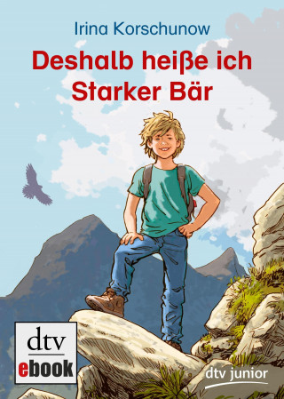 Irina Korschunow: Deshalb heiße ich Starker Bär