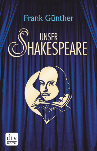 Frank Günther: Unser Shakespeare