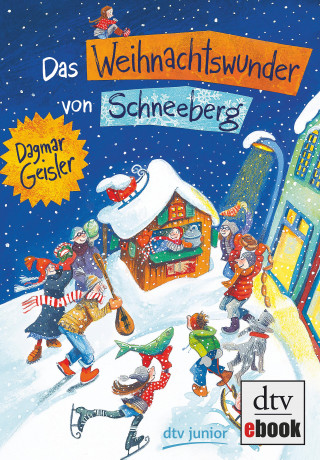 Dagmar Geisler: Das Weihnachtswunder von Schneeberg