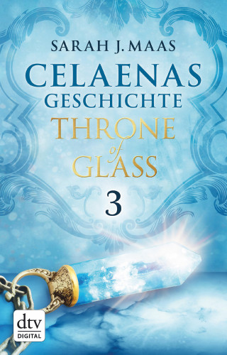 Sarah J. Maas: Celaenas Geschichte 3 - Throne of Glass