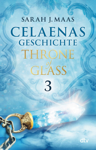 Sarah J. Maas: Celaenas Geschichte 3 - Throne of Glass