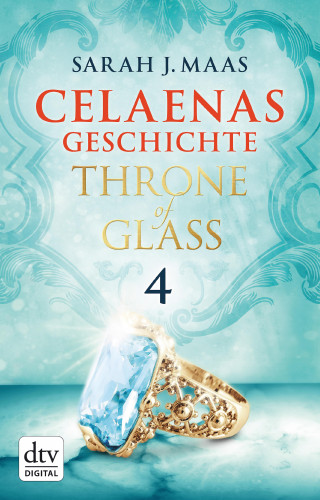 Sarah J. Maas: Celaenas Geschichte 4 - Throne of Glass