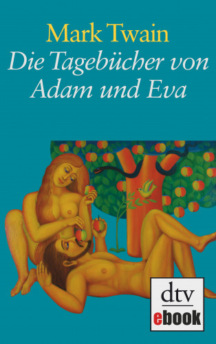 Mark Twain: Die Tagebücher von Adam und Eva