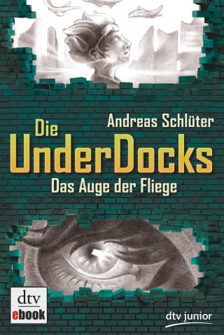 Andreas Schlüter: Das Auge der Fliege Die UnderDocks 2