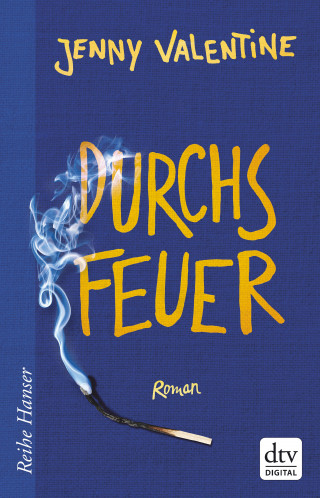 Jenny Valentine: Durchs Feuer