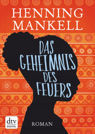 Henning Mankell: Das Geheimnis des Feuers