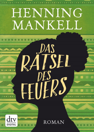 Henning Mankell: Das Rätsel des Feuers