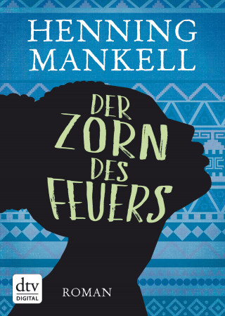 Henning Mankell: Der Zorn des Feuers