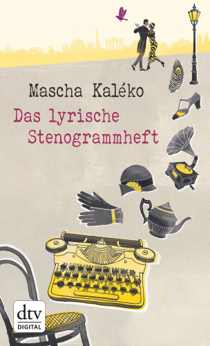 Mascha Kaléko: Das lyrische Stenogrammheft
