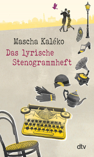 Mascha Kaléko: Das lyrische Stenogrammheft
