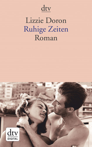 Lizzie Doron: Ruhige Zeiten