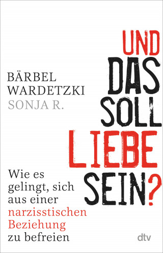 Bärbel Wardetzki, Sonja R.: Und das soll Liebe sein?