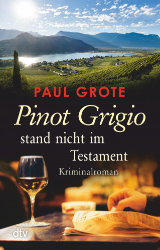 Paul Grote: Pinot Grigio stand nicht im Testament