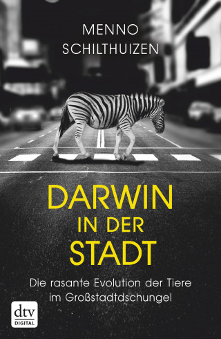 Menno Schilthuizen: Darwin in der Stadt Die rasante Evolution der Tiere im Großstadtdschungel
