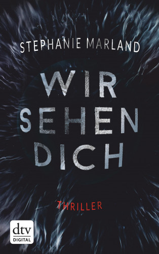 Stephanie Marland: Wir sehen dich