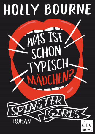 Holly Bourne: Spinster Girls – Was ist schon typisch Mädchen?