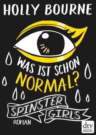 Holly Bourne: Spinster Girls – Was ist schon normal?