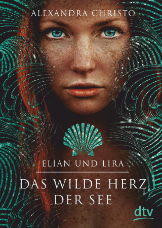 Alexandra Christo: Elian und Lira – Das wilde Herz der See